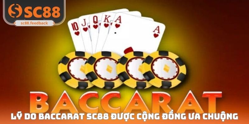 Lý do Baccarat SC88 được cộng đồng ưa chuộng